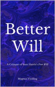 Better Will: A Critique of Sam Harris's Free Will
