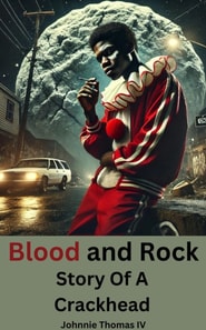 Blood and Rock     Story Of A Crackhead