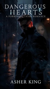 Dangerous Hearts: A Forbidden Crime Romance