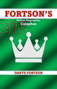 Fortson's Biblical Biographies: Caiaphas