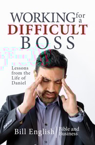 Working for a Difficult Boss: Lessons from the Life of Daniel