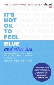 It's Not OK to Feel Blue (and other lies)