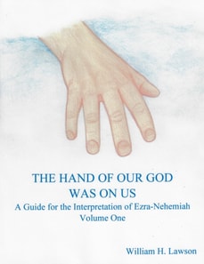 Hand of Our God Was On Us: A Guide for the Interpretation of Ezra-Nehemiah, Volume One