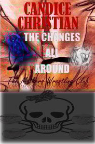 Changes All Around - The Mothers Wrestling Club