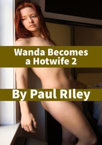 Wanda Becomes a Hotwife 2