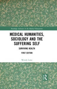 Medical Humanities, Sociology and the Suffering Self