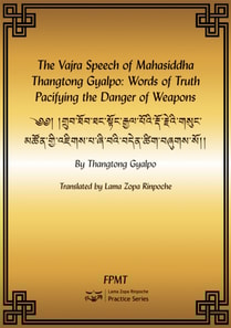Vajra Speech of Mahasiddha Thangtong Gyalpo: Words of Truth Pacifying the Danger of Weapons eBook