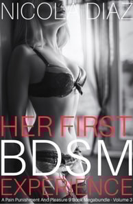 Her First BDSM Experience A Pain, Punishment And Pleasure 9 Book Megabundle Volume 3