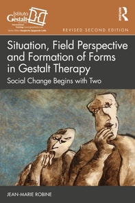 Situation, Field Perspective and Formation of Forms in Gestalt Therapy