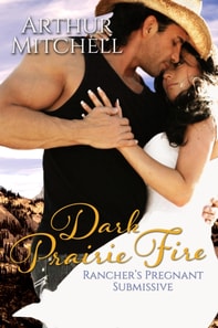 Dark Prairie Fire: Rancher's Pregnant Submissive