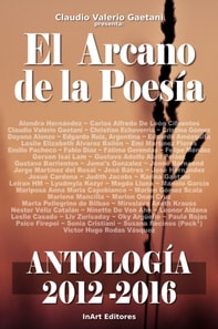 El Arcano de la Poesia: Antologia 2012-2016