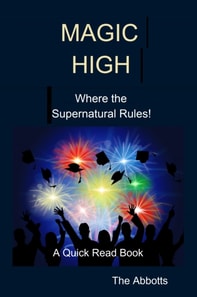 Magic High - Where the Supernatural Rules! - A Quick Read Book