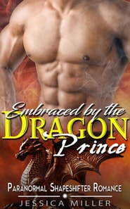 Embraced by the  Dragon Prince  (Paranormal Shapeshifter Romance)