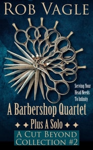 Barbershop Quartet Plus A Solo: A Cut Beyond Collection #2