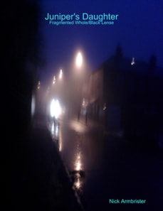 Juniper's Daughter - Fragmented Whole/Black Lense