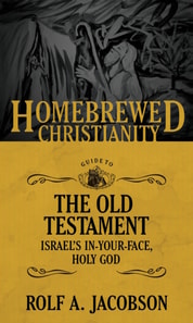 Homebrewed Christianity Guide to the Old Testament