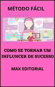 Como se Tornar um Influencer de Sucesso