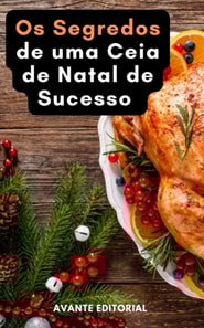 Segredos de uma Ceia de Natal de Sucesso