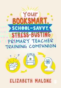 Your Booksmart, School-savvy, Stress-busting Primary Teacher Training Companion