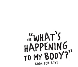 What's Happening to My Body? Book for Boys