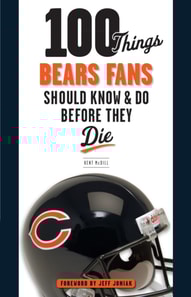 100 Things Bears Fans Should Know & Do Before They Die