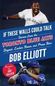 If These Walls Could Talk: Toronto Blue Jays