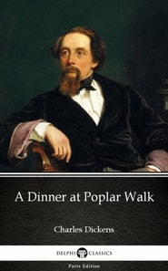Dinner at Poplar Walk by Charles Dickens (Illustrated)