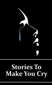 Stories To Make You Cry