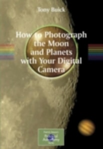 How to Photograph the Moon and Planets with Your Digital Camera