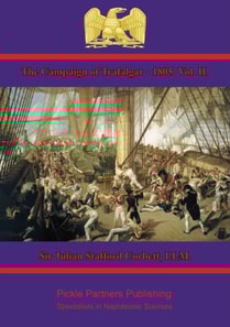 Campaign of Trafalgar - 1805. Vol. II.