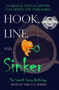 Hook, Line, and Sinker: The Seventh Guppy Anthology