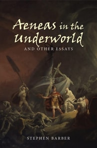 Aeneas in the Underworld and Other Essays