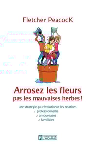 Arrosez les fleurs pas les mauvaises herbes