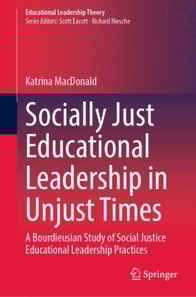 Socially Just Educational Leadership in Unjust Times