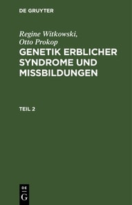 Regine Witkowski; Otto Prokop: Genetik erblicher Syndrome und Missbildungen. Teil 2
