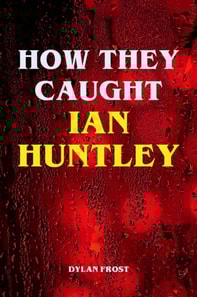 How They Caught Ian Huntley