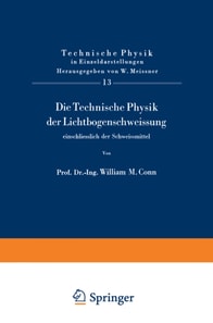 Die Technische Physik der Lichtbogenschweissung einschliesslich der Schweissmittel