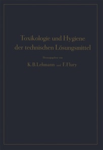 Toxikologie und Hygiene der technischen Lösungsmittel