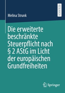 Die erweiterte beschränkte Steuerpflicht nach § 2 AStG im Licht der europäischen Grundfreiheiten