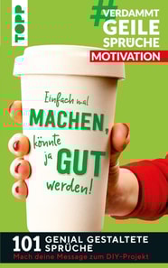 #VerdammtGeileSprüche MOTIVATION. Einfach mal machen, könnte ja gut werden... 