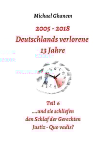 Deutschlands verlorene 13 Jahre Teil 6