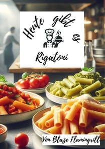 Heute gibt es - Rigatoni