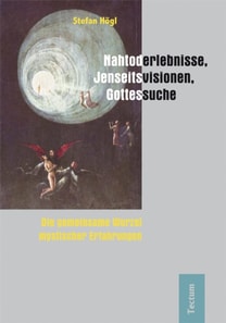 Nahtoderlebnisse, Jenseitsvisionen, Gottessuche