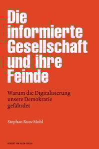 Die informierte Gesellschaft und ihre Feinde