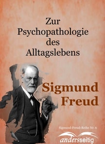 Zur Psychopathologie des Alltagslebens