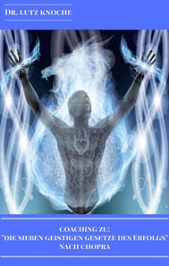 Coaching zu "Die sieben geistigen Gestze des Erfolgs" nach Chopra