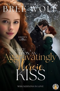 Once Upon an Aggravatingly Heroic Kiss