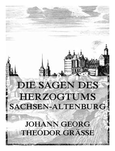 Die Sagen des Herzogtums Sachsen-Altenburg