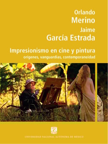 Impresionismo en cine y pintura: origenes, vanguardias, contemporaneidad