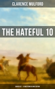 THE HATEFUL 10: Boxed Set - 10 Westerns in One Edition